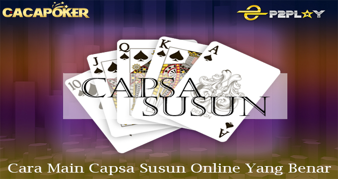 Cara Main Capsa Susun Online Yang Benar